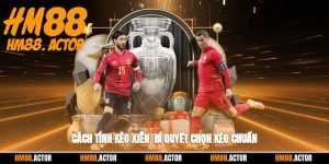 ⚽️ Cách Tính Kèo Xiên - Bí Quyết Chọn Kèo Chuẩn