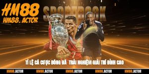 ⚽ Tỉ Lệ Cá Cược Bóng Đá - Trải Nghiệm Giải Trí Đỉnh Cao